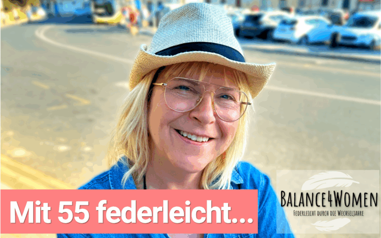 Mit 55 federleicht durch die Wechseljahre