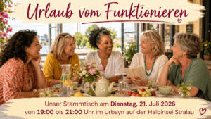 Balance4Women-Stammtisch am 21. Juli: Urlaub vom Funktionieren