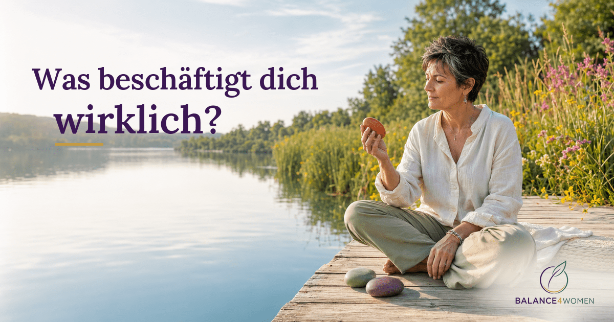 Was beschäftigt dich gerade wirklich?